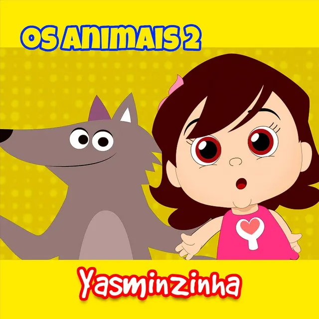 Os Animais 2: Yasminzinha