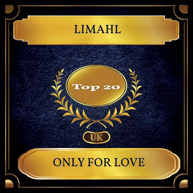 Only For Love (UK Chart Top 20 - No. 16)