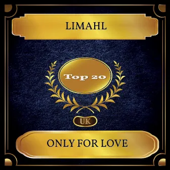 Only For Love (UK Chart Top 20 - No. 16) by Limahl