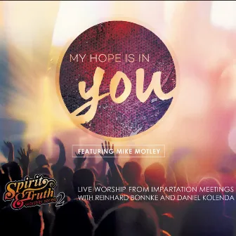 My Hope Is in You (Live Worship from Meetings with Reinhard Bonnke and Daniel Kolenda) by CfaN Worship