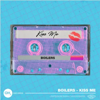 Kiss Me by BOILERS