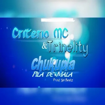 Chukupla (with Trinelity) by Criterio MC