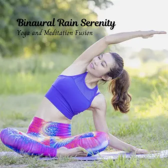 Binaural Rain Serenity: Yoga and Meditation Fusion by Sweet Rain