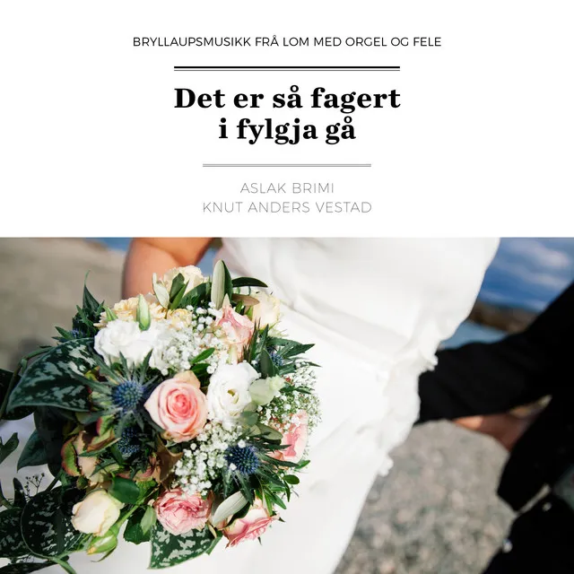 Det er så fagert i fylgja gå