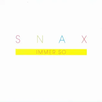 Immer So by Snax