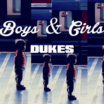 Boys & Girls by Dukes