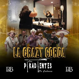 La Crazy Gorda by Los Pikadientes De Caborca