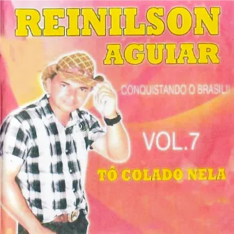 Tô Colado Nela, Vol. 7 by Reinilson Aguiar