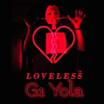 LoveLess by G1 Yola