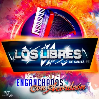 Enganchados con Acordeón by Los Libres