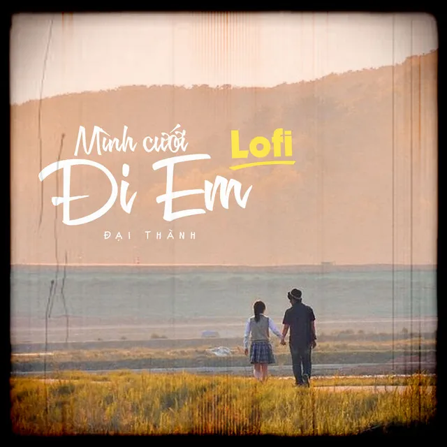 Mình Cưới Đi Em - Lofi