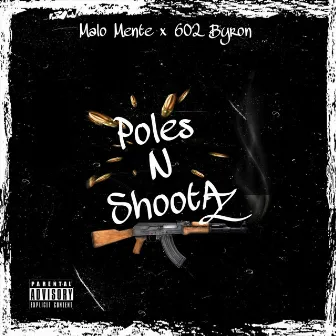 Poles n ShootAZ by Malo Mente