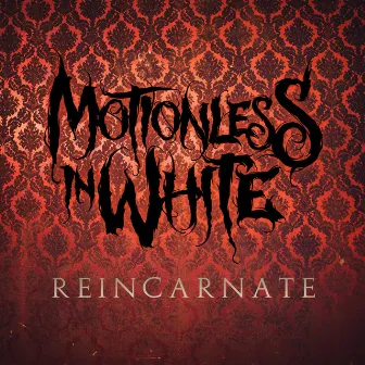 Reincarnate by Motionless In White