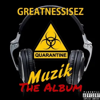 Quarantine Muzik :The Album by GreatnessisEz