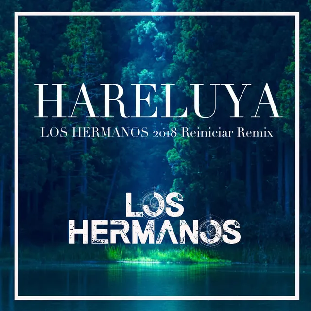 HARELUYA - LOS HERMANOS 2018 Reiniciar Remix