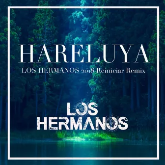 HARELUYA (LOS HERMANOS 2018 Reiniciar Remix) by LOS HERMANOS