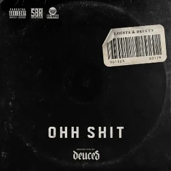 Ohh Shit by Deuces