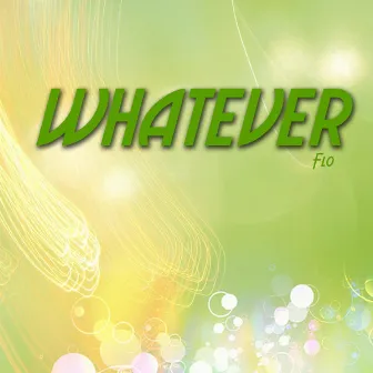 Whatever by Flo