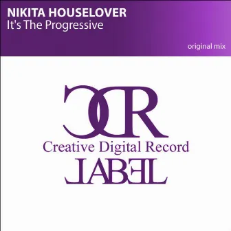 It's The Progressive - Single by Nikita Houselover