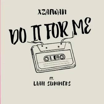 Do It For Me by Liah Summers