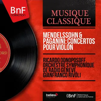 Mendelssohn & Paganini: Concertos pour violon (Mono Version) by Orchestre Symphonique de Radio Genève