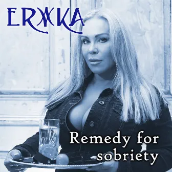 Remedy for sobriety by Erika