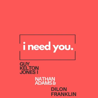 i Need you/Nakuhitaji by Guy Kelton Jones I