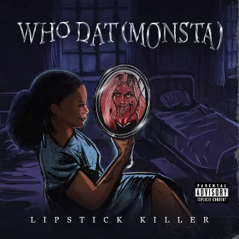 Who Dat (Monsta) by Lipstick Killer