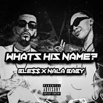 WHATS HIS NAME? by BLE$$