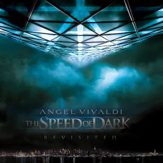 The Speed of Dark: Revisited by Angel Vivaldi