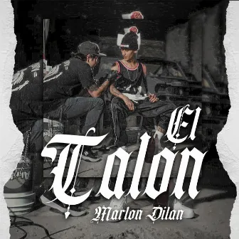 El Talón by Marlon Dilan