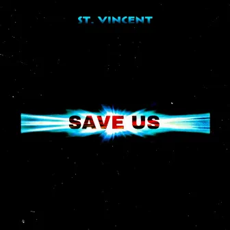 SAVE US by SNT. VINCENT