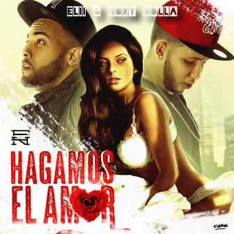 Hagamos el Amor by Elii