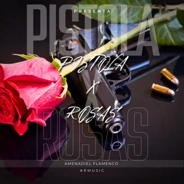 Pistola X Rosas