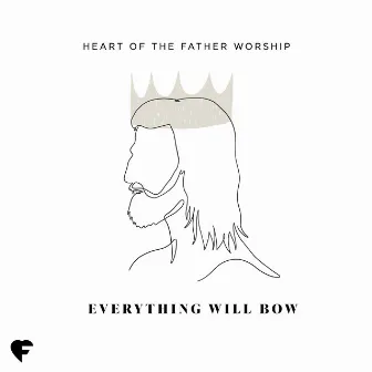 Everything Will Bow (Live) by Heart of the Father Worship