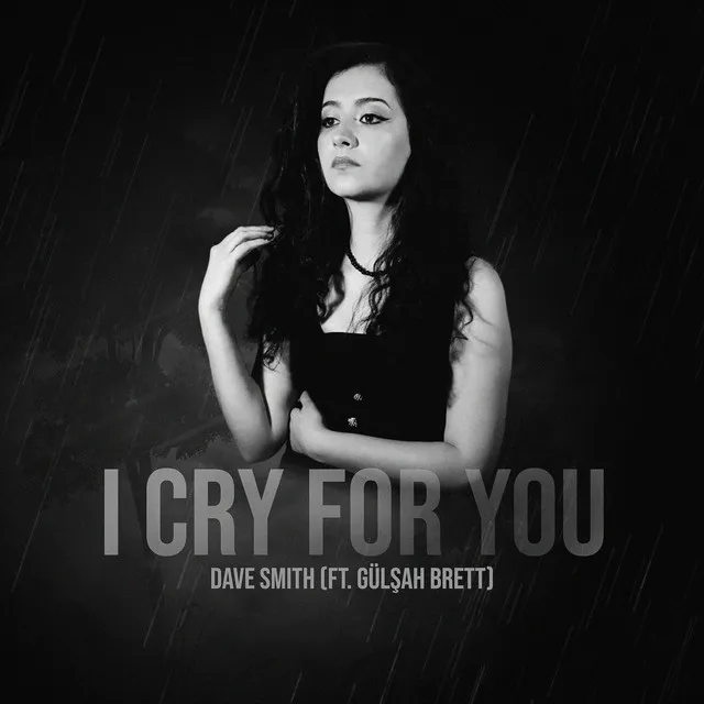 I Cry for You