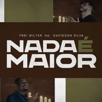 Nada É Maior by Davidson Silva