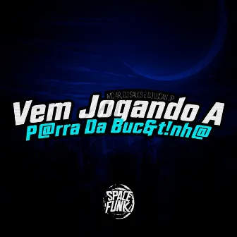 Vem Jogando a P@Rra da Buc&T!Nh@ by Dj Lucas JP