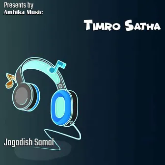 Timro Sath by Bhakta Udasi Lungeli