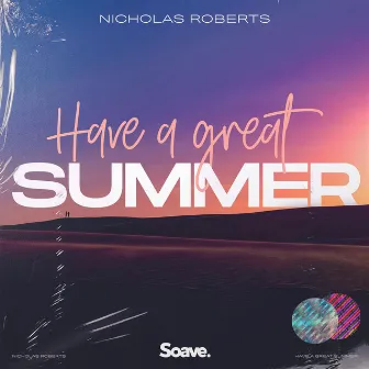 Have a Great Summer by Nicholas Roberts