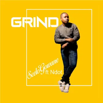 Grind (Reloaded) by Scelo Gowane