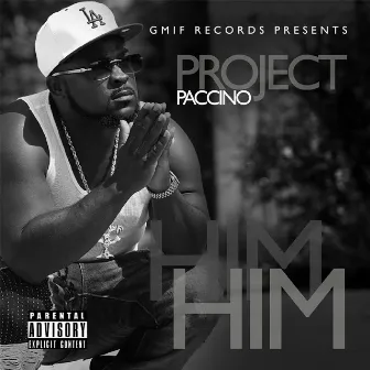 Him Him by Project Paccino