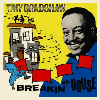 Breakin' Up The House by Tiny Bradshaw