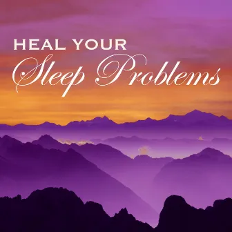 Heal Your Sleep Problems - 20 Songs to Relax at Night by Unknown Artist