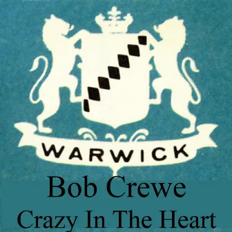 Crazy In The Heart by Bob Crewe