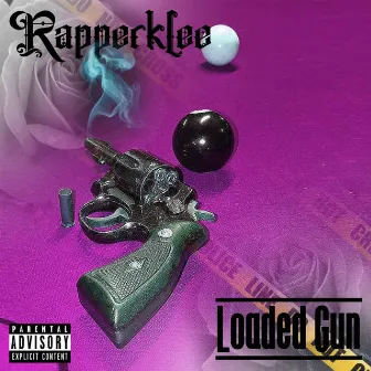 Loaded Gun by Rapperklee