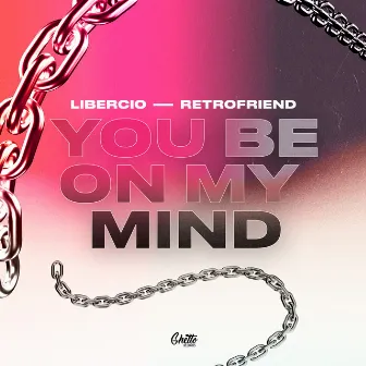 YOU BE ON MY MIND by RETROFRIEND