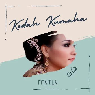 Kedah Kumaha by Rita Tila