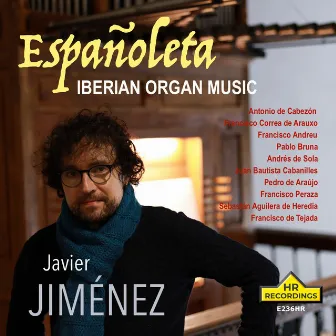 Españoleta: Iberian Organ Music by Javier Jiménez