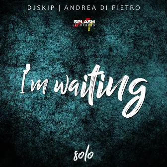 I'm Waiting Solo by DJ Skip